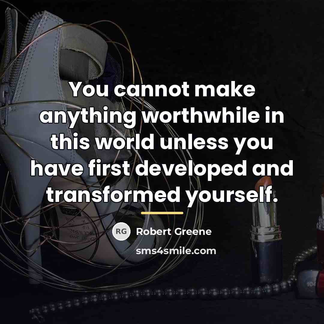 “You cannot make anything worthwhile in this world unless you…” quote by Robert Greene