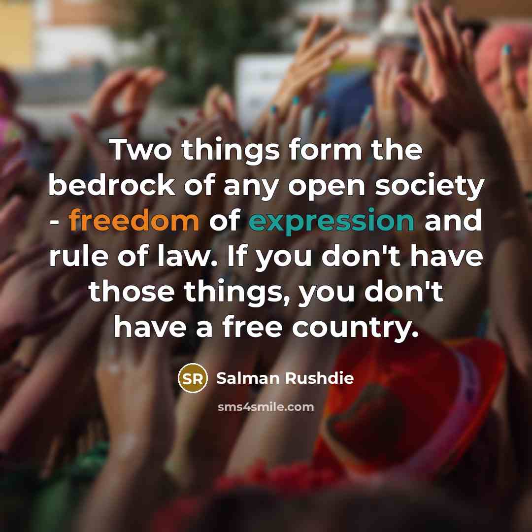 “Two things form the bedrock of any open society -…” quote by Salman Rushdie