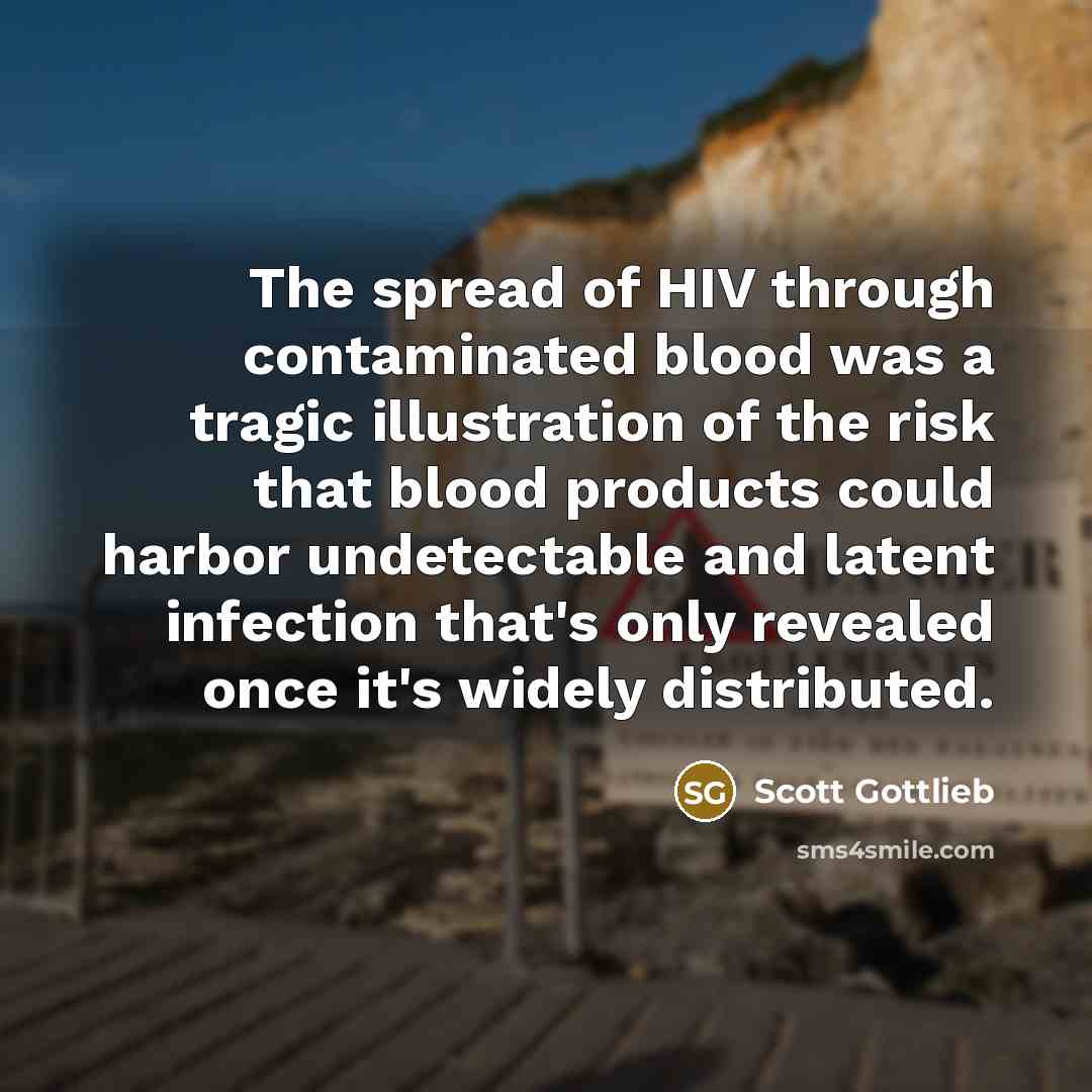 “The spread of HIV through contaminated blood was a tragic…” quote by Scott Gottlieb