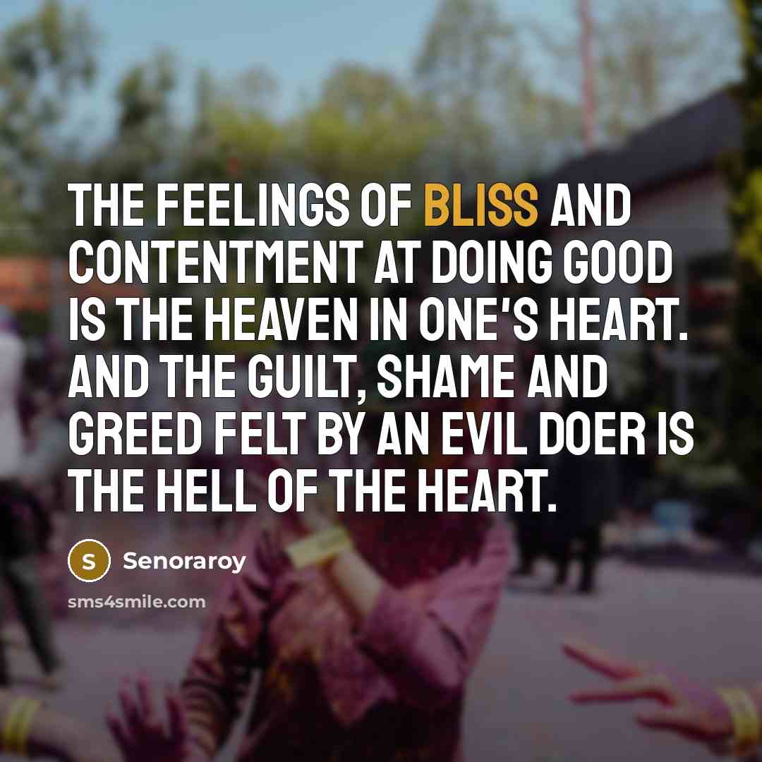 “The feelings of bliss and contentment at doing good is…” quote by Senoraroy