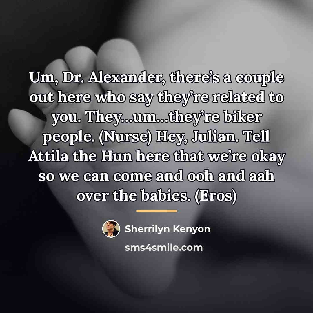 “Um, Dr. Alexander, there’s a couple out here who say…” quote by Sherrilyn Kenyon