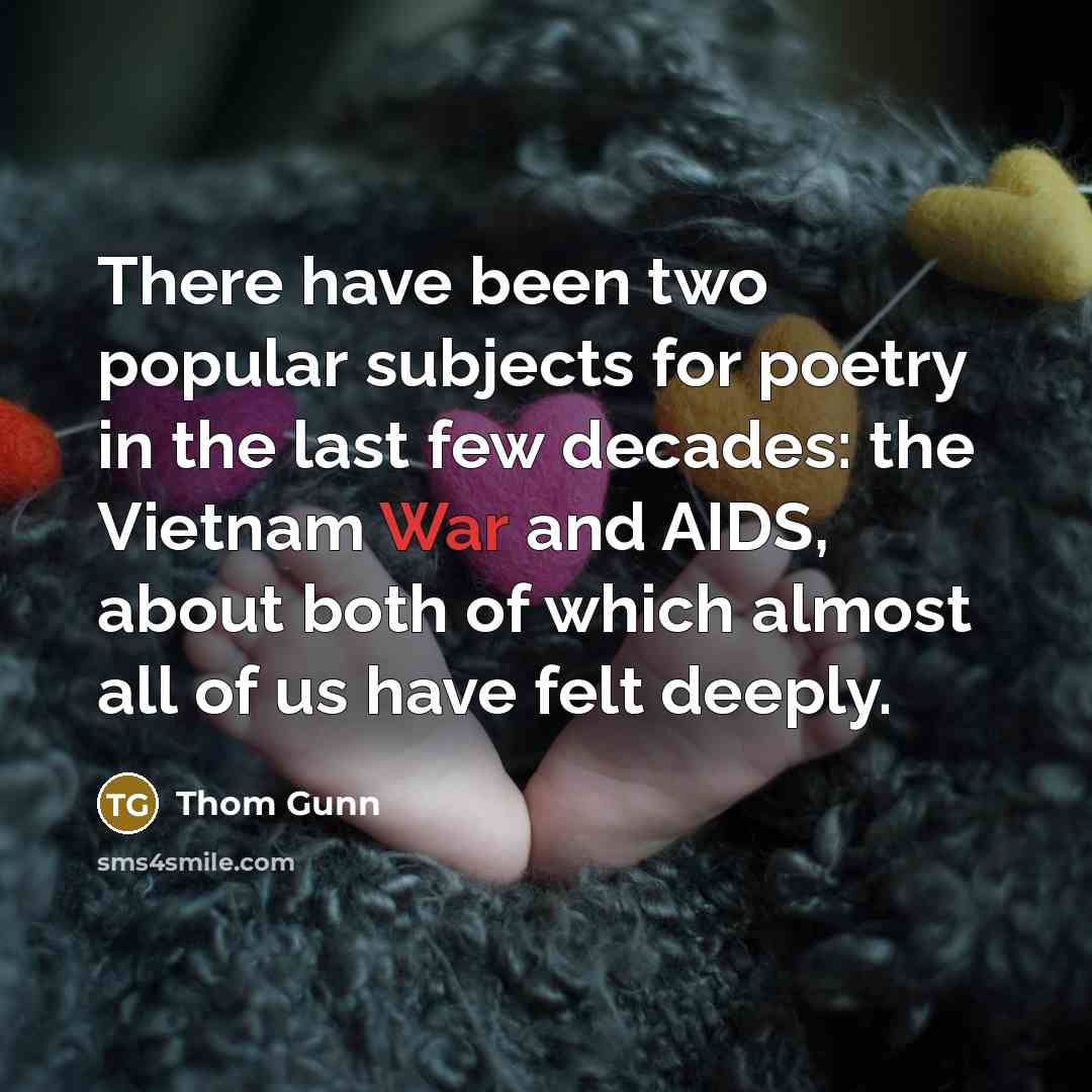 “There have been two popular subjects for poetry in the…” quote by Thom Gunn