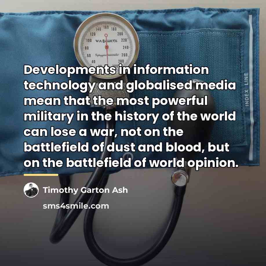 “Developments in information technology and globalised media mean that the…” quote by Timothy Garton Ash