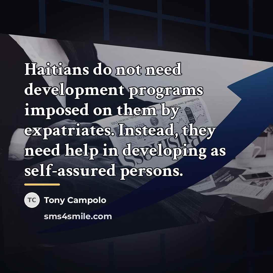 “Haitians do not need development programs imposed on them by…” quote by Tony Campolo