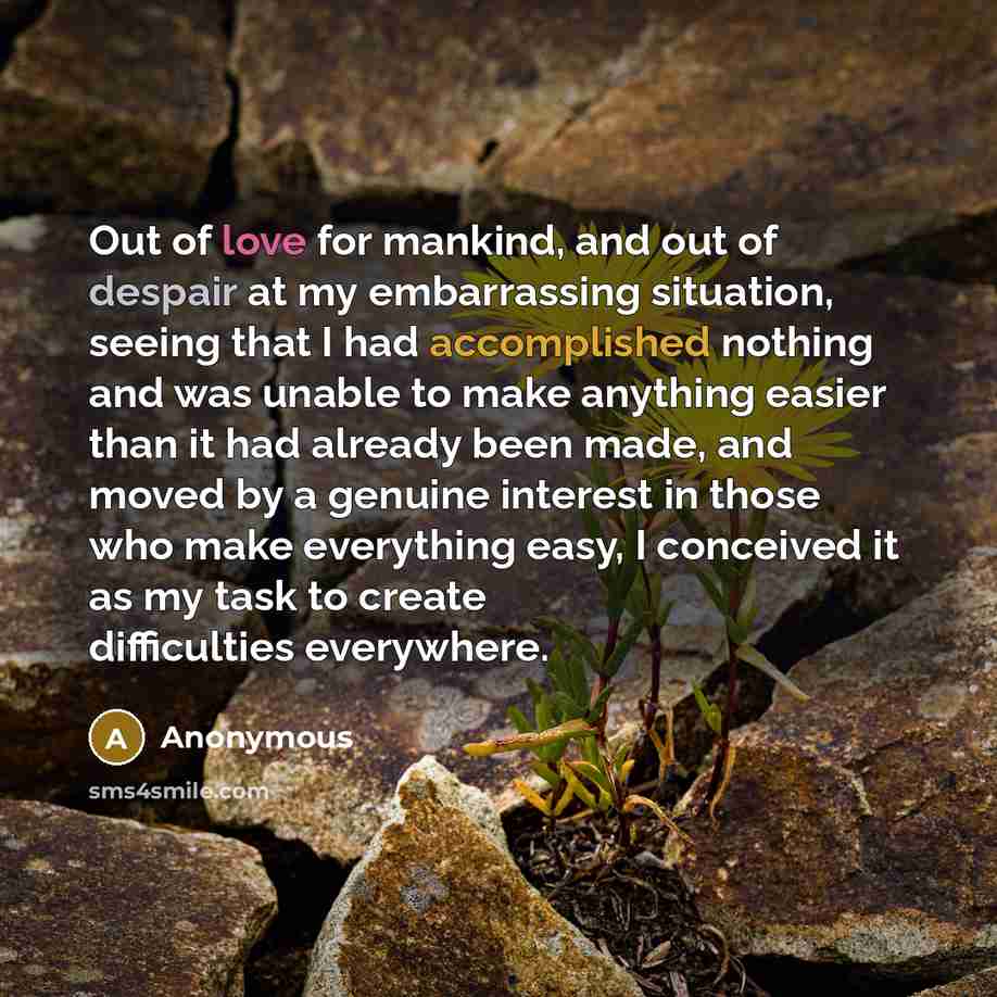 “Out of love for mankind, and out of despair at…” quote by Anonymous