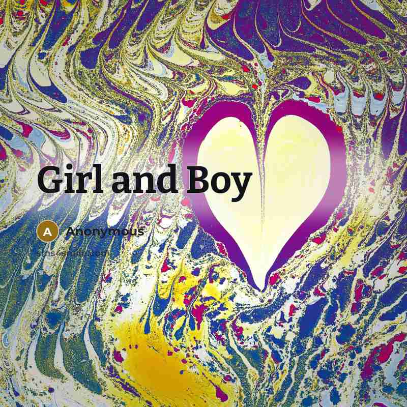 “Girl and Boy…” quote by Anonymous