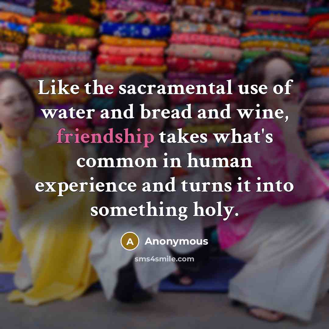 “Like the sacramental use of water and bread and wine,…” quote by Anonymous