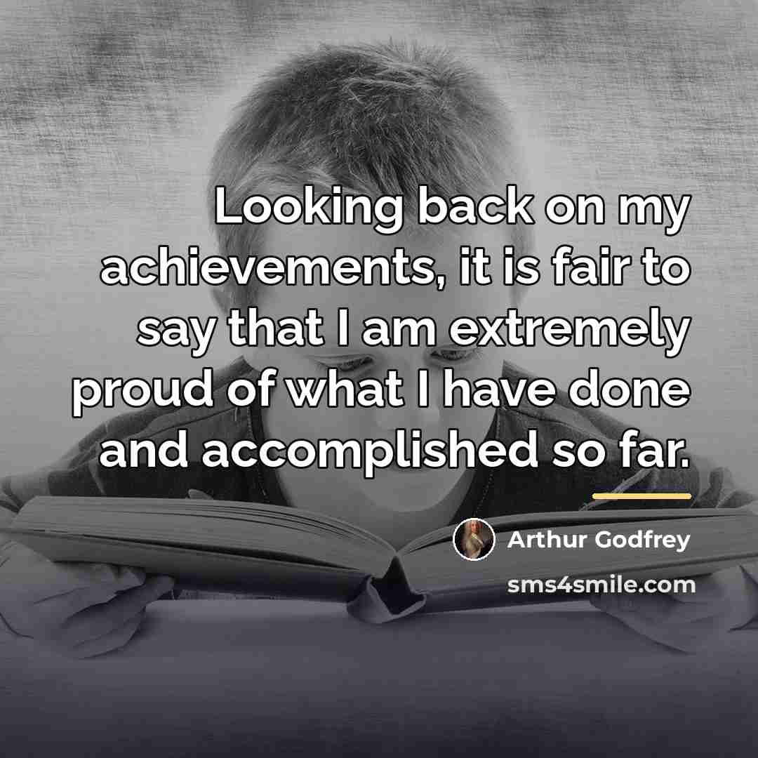 “Looking back on my achievements, it is fair to say…” quote by Arthur Godfrey
