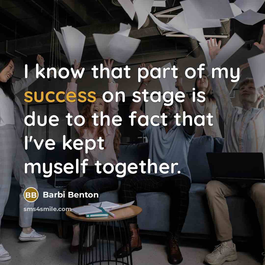 “I know that part of my success on stage is…” quote by Barbi Benton