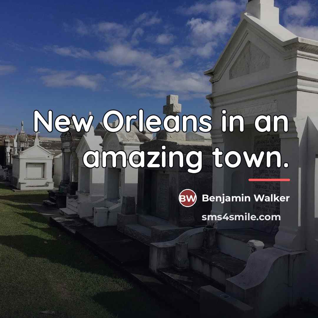 “New Orleans in an amazing town.…” quote by Benjamin Walker