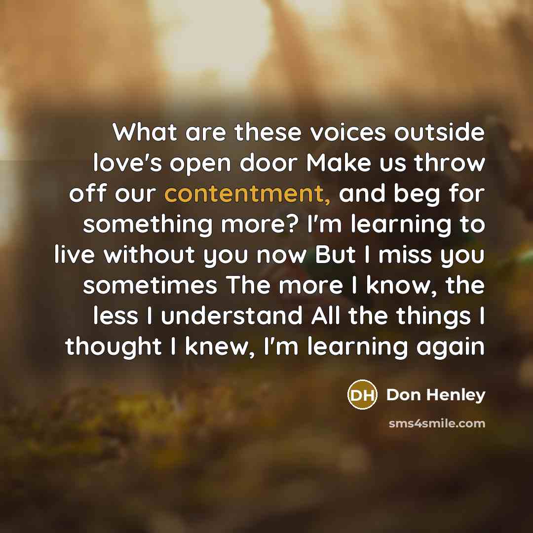 “What are these voices outside love's open door Make us…” quote by Don Henley
