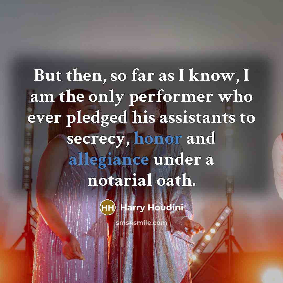 “But then, so far as I know, I am the…” quote by Harry Houdini