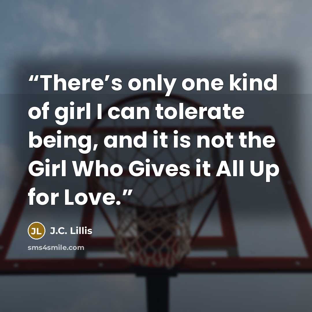 “There’s only one kind of girl I can tolerate being, and it is not the Girl Who Gives it All Up for Love.” quote by J.C. Lillis