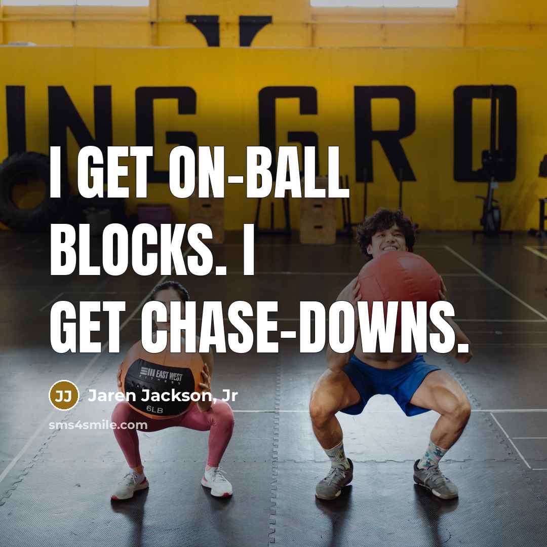 “I get on-ball blocks. I get chase-downs.…” quote by Jaren Jackson, Jr
