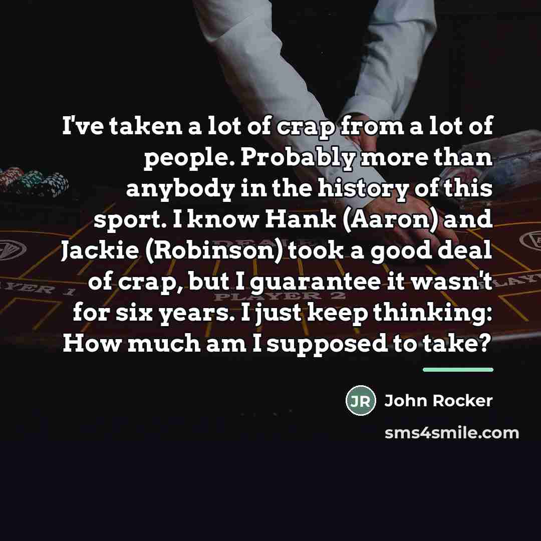 “I've taken a lot of crap from a lot of…” quote by John Rocker