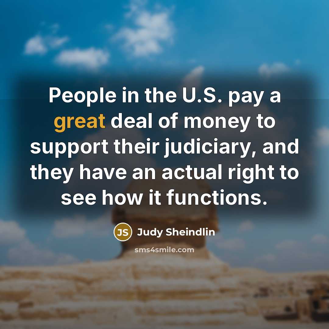 “People in the U.S. pay a great deal of money…” quote by Judy Sheindlin