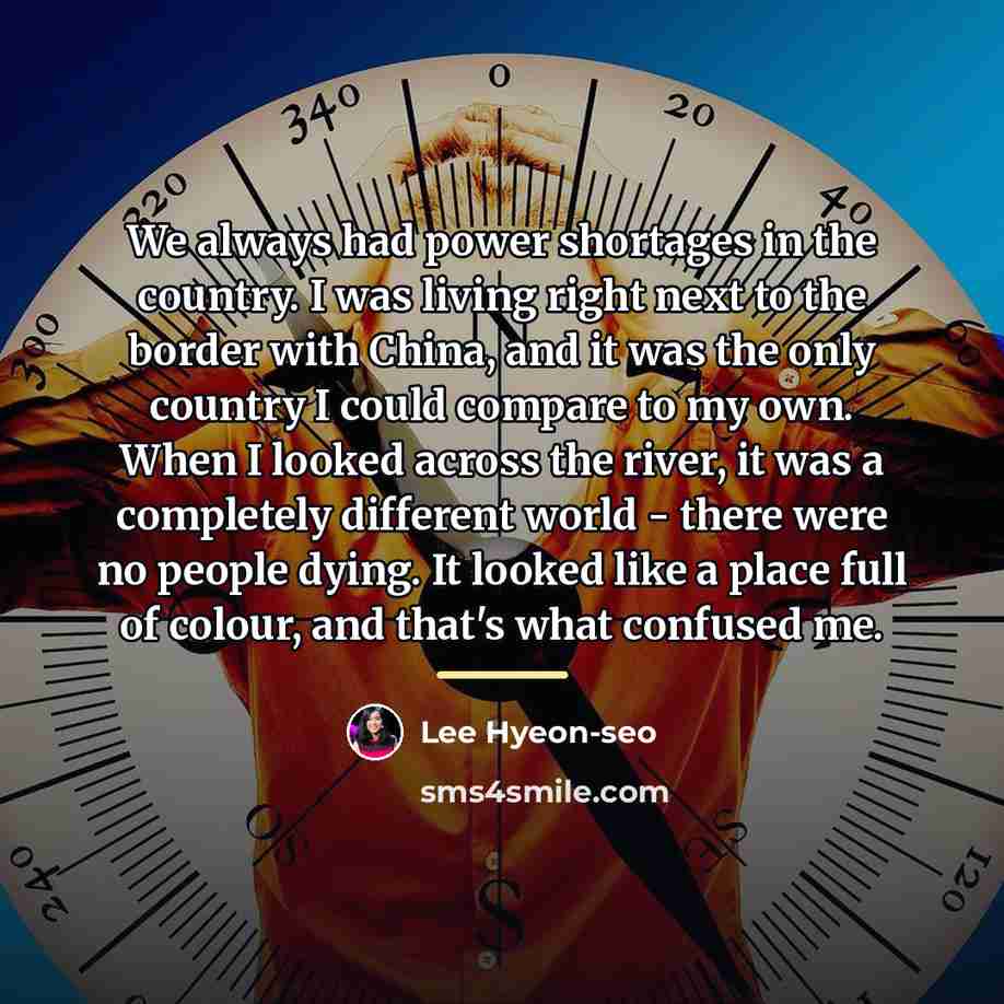 “We always had power shortages in the country. I was…” quote by Lee Hyeon-seo