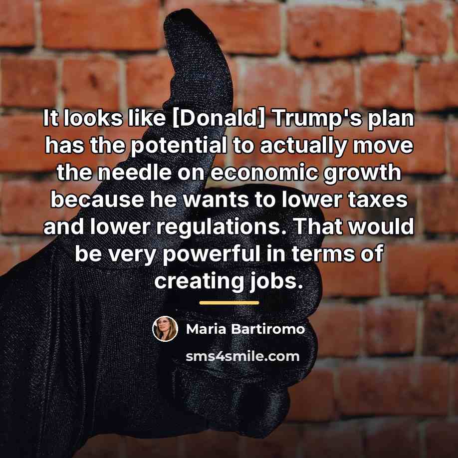 “It looks like [Donald] Trump's plan has the potential to…” quote by Maria Bartiromo