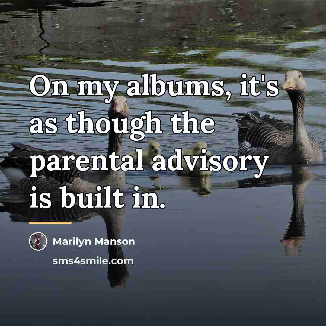 “On my albums, it's as though the parental advisory is…” quote by Marilyn Manson