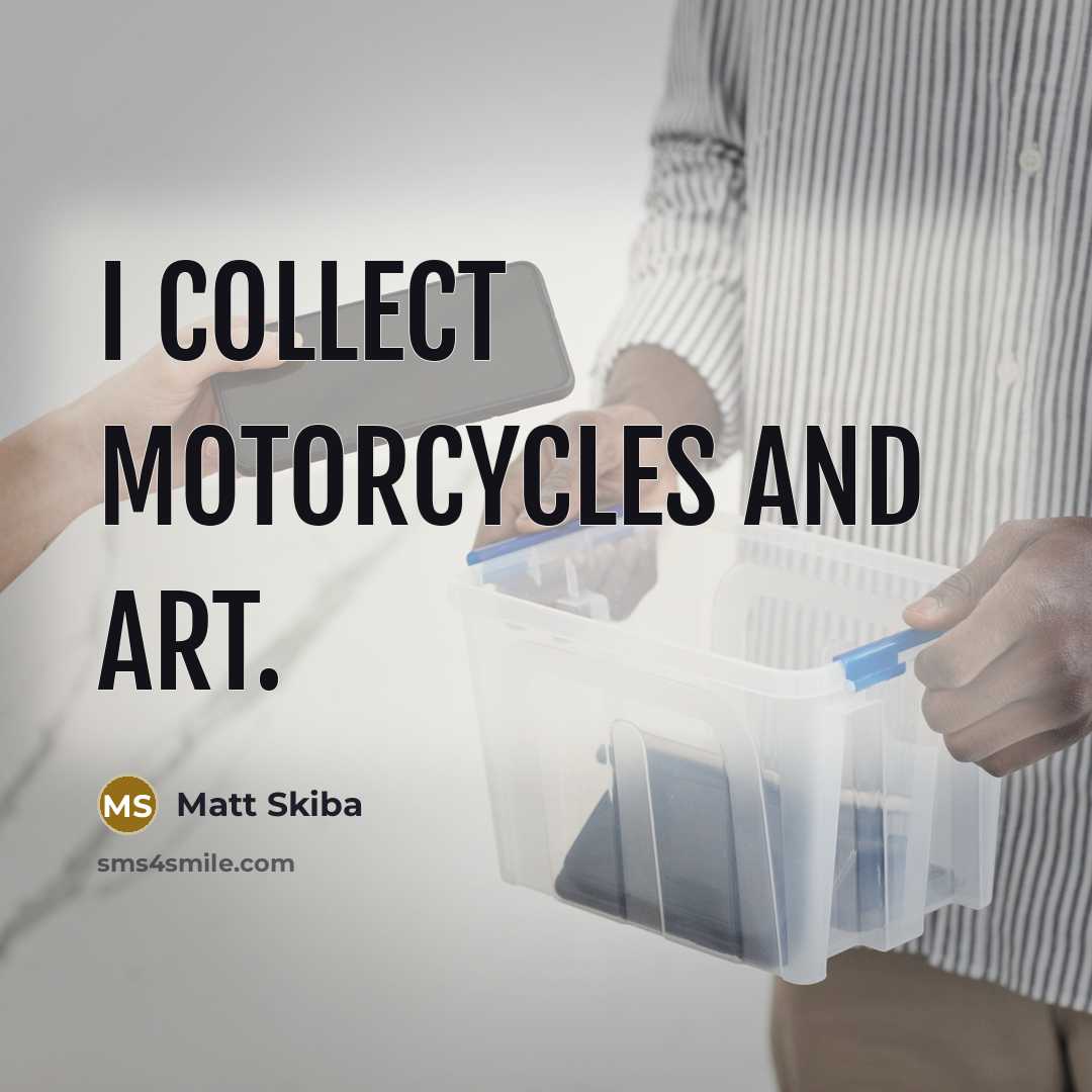 “I collect motorcycles and art.…” quote by Matt Skiba