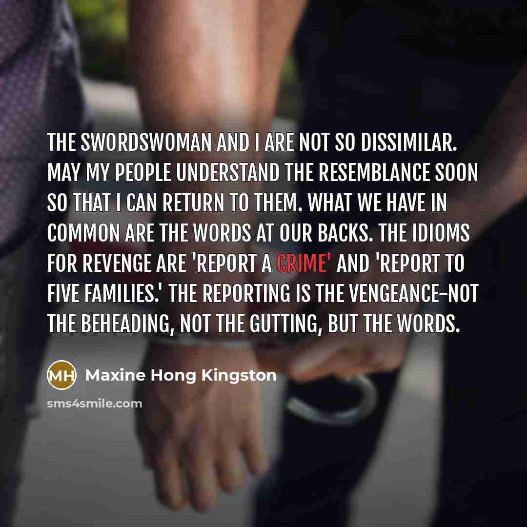 “The swordswoman and I are not so dissimilar. May my…” quote by Maxine Hong Kingston