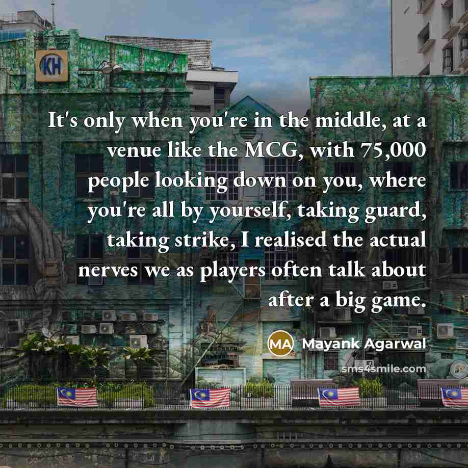 “It's only when you're in the middle, at a venue…” quote by Mayank Agarwal