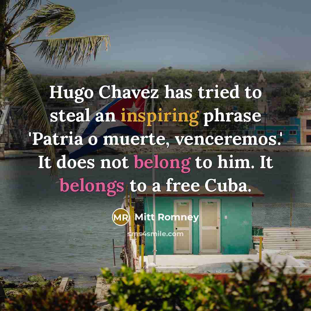 “Hugo Chavez has tried to steal an inspiring phrase 'Patria…” quote by Mitt Romney