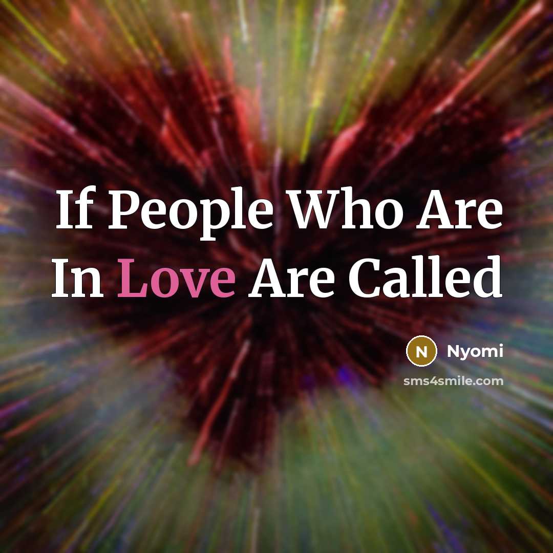 “If People Who Are In Love Are Called” quote by Nyomi
