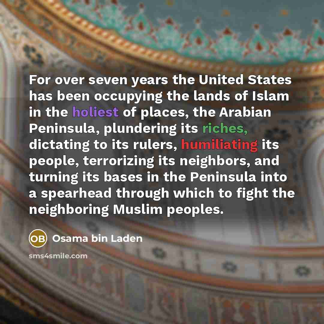 “For over seven years the United States has been occupying…” quote by Osama bin Laden