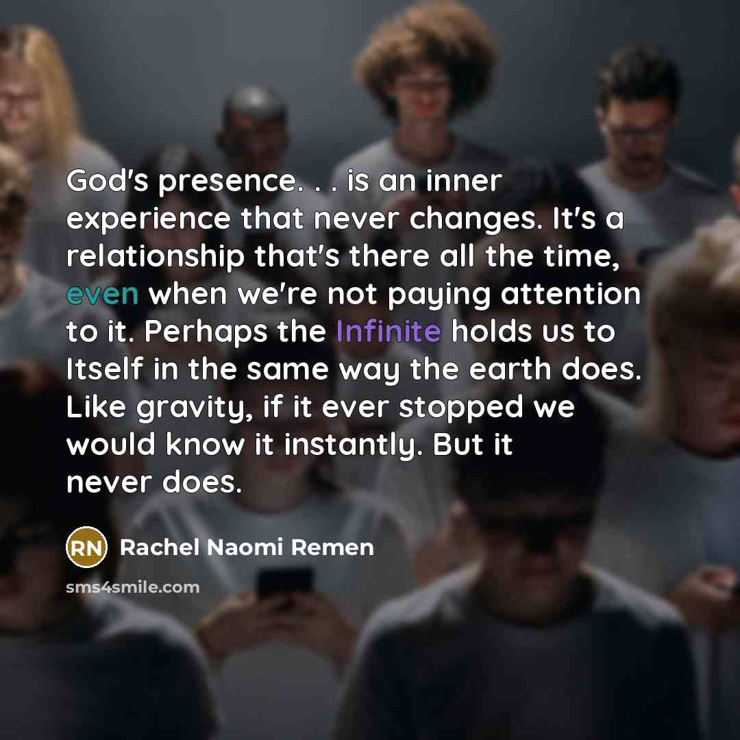 “God's presence. . . is an inner experience that never…” quote by Rachel Naomi Remen