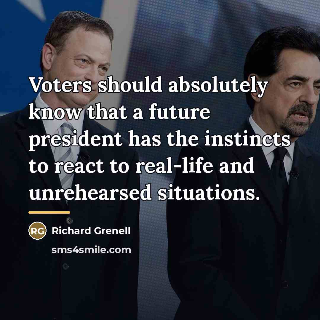 “Voters should absolutely know that a future president has the…” quote by Richard Grenell