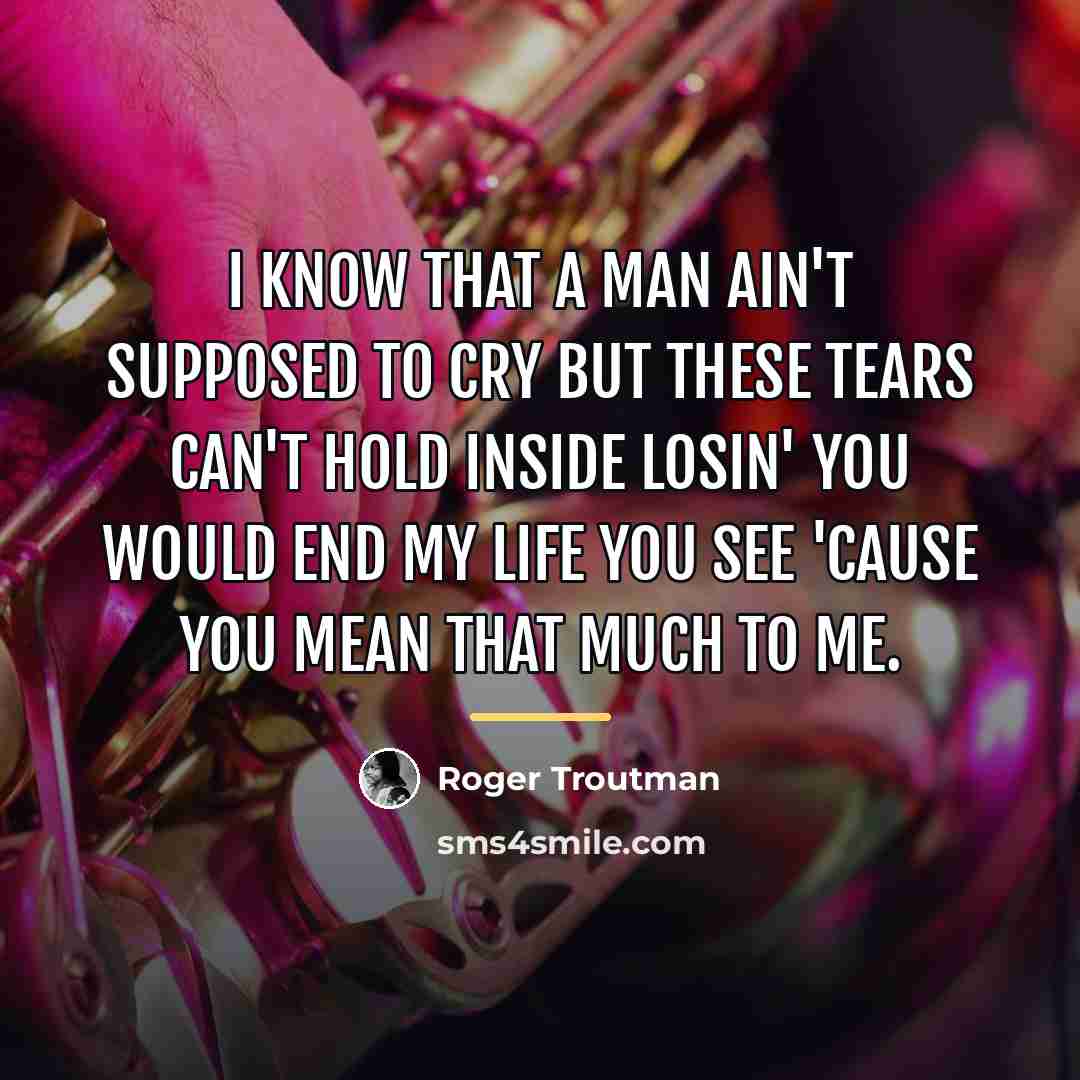 “I know that a man ain't supposed to cry but…” quote by Roger Troutman