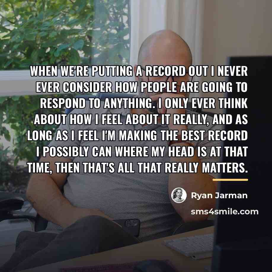 “When we're putting a record out I never ever consider…” quote by Ryan Jarman