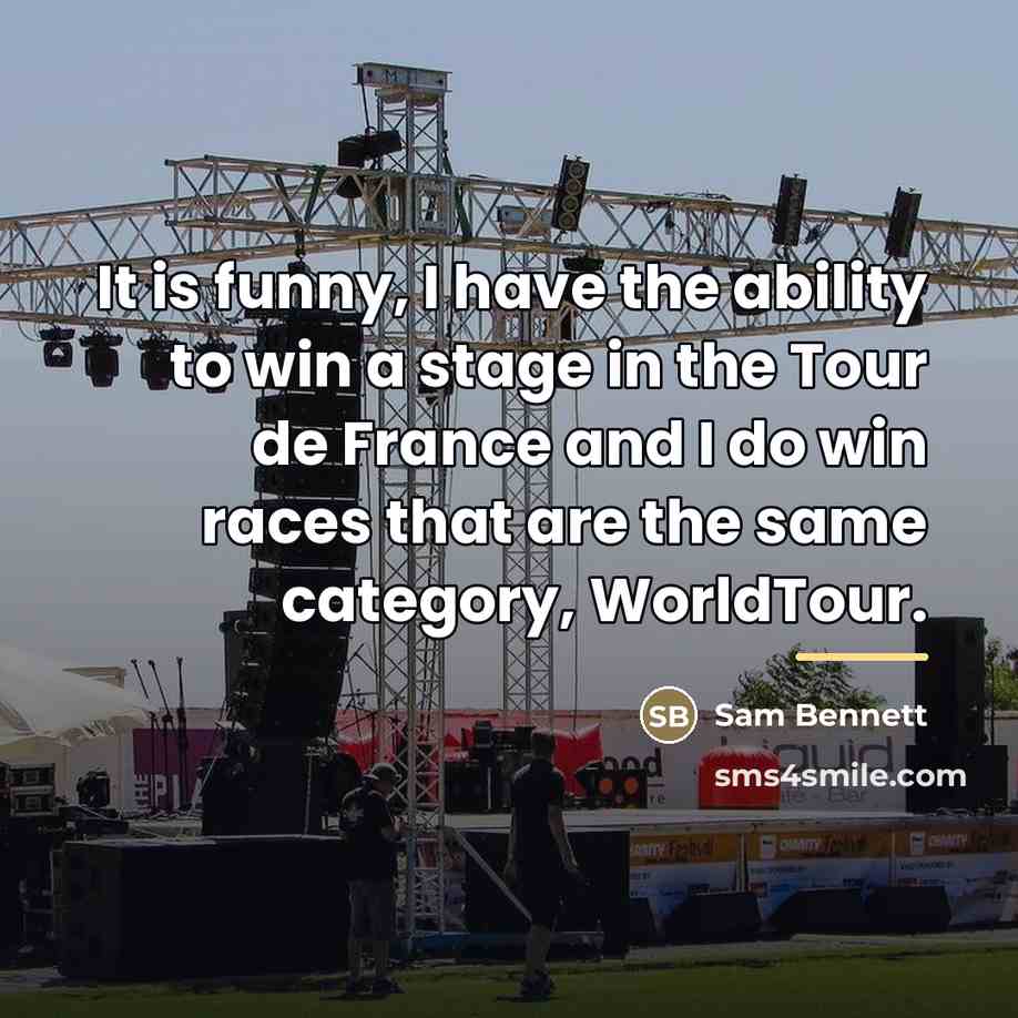 “It is funny, I have the ability to win a…” quote by Sam Bennett
