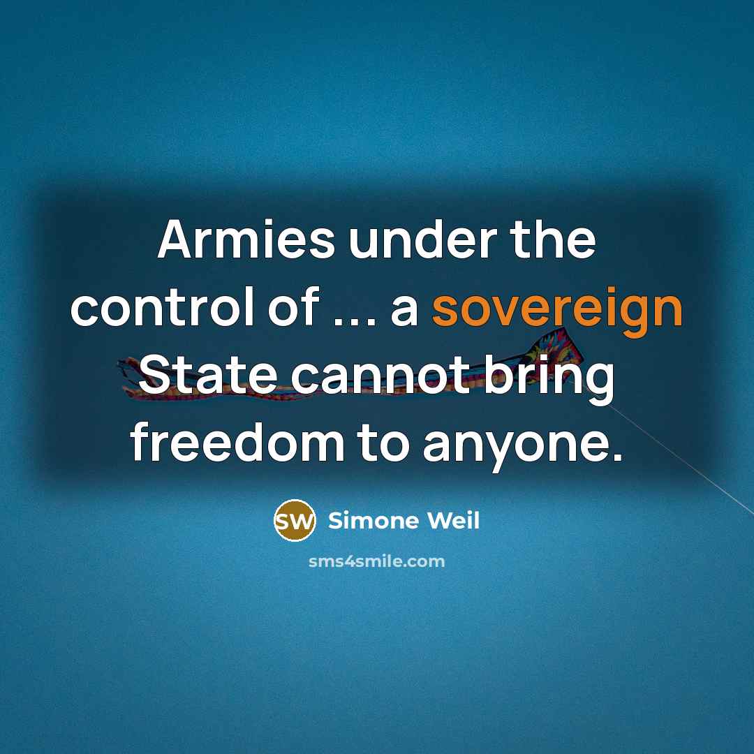 “Armies under the control of ... a sovereign State cannot…” quote by Simone Weil