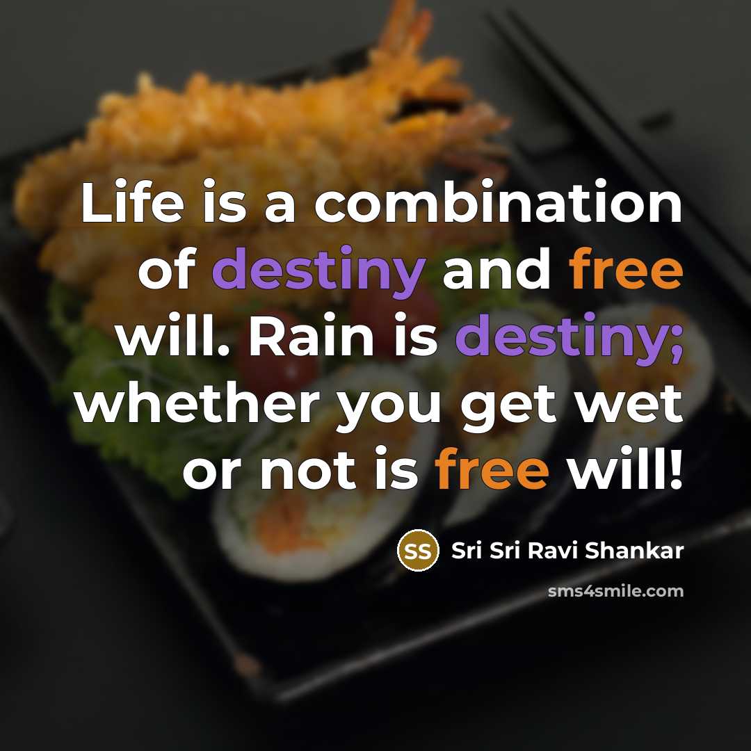 “Life is a combination of destiny and free will. Rain…” quote by Sri Sri Ravi Shankar