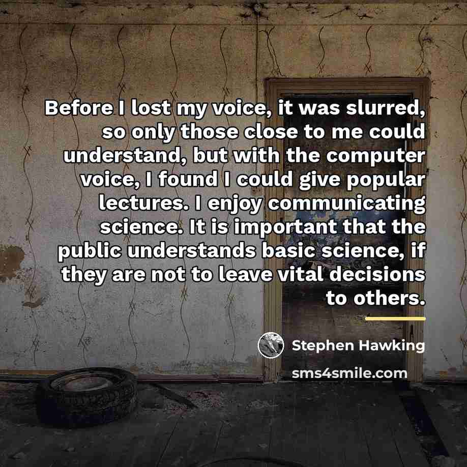 “Before I lost my voice, it was slurred, so only…” quote by Stephen Hawking
