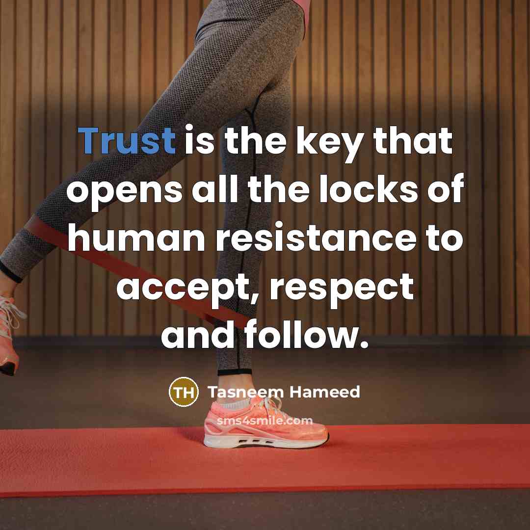 “Trust is the key that opens all the locks of…” quote by Tasneem Hameed
