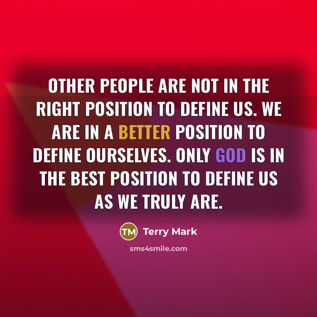 “Other people are not in the right position to define…” quote by Terry Mark