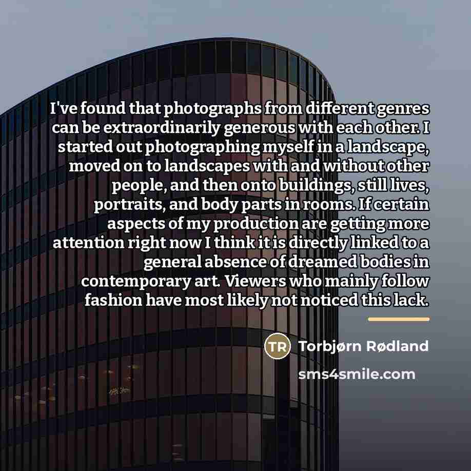 “I've found that photographs from different genres can be extraordinarily…” quote by Torbjørn Rødland