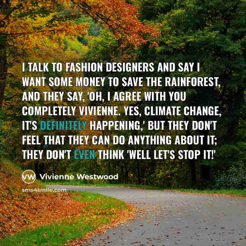 “I talk to fashion designers and say I want some…” quote by Vivienne Westwood