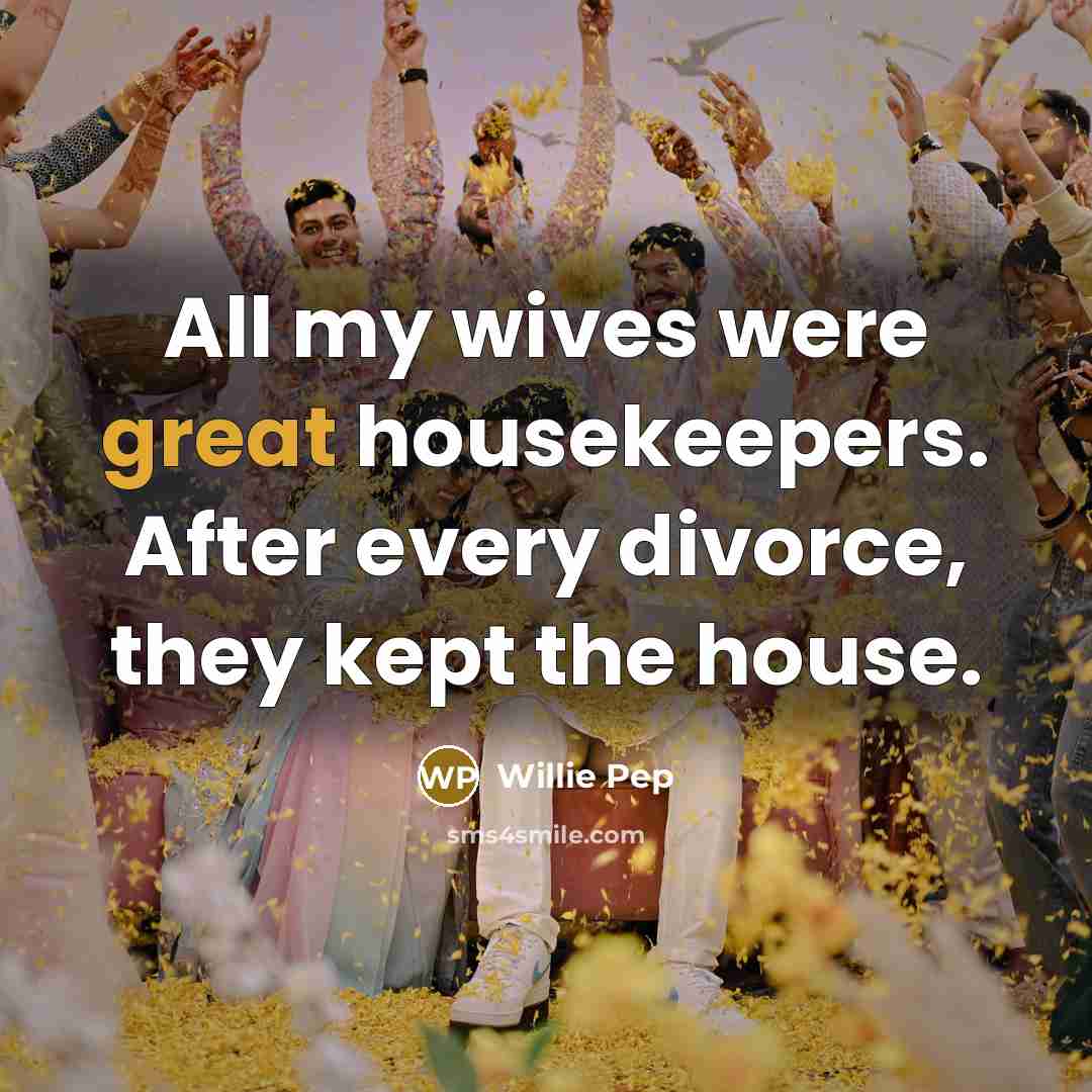 “All my wives were great housekeepers. After every divorce, they…” quote by Willie Pep