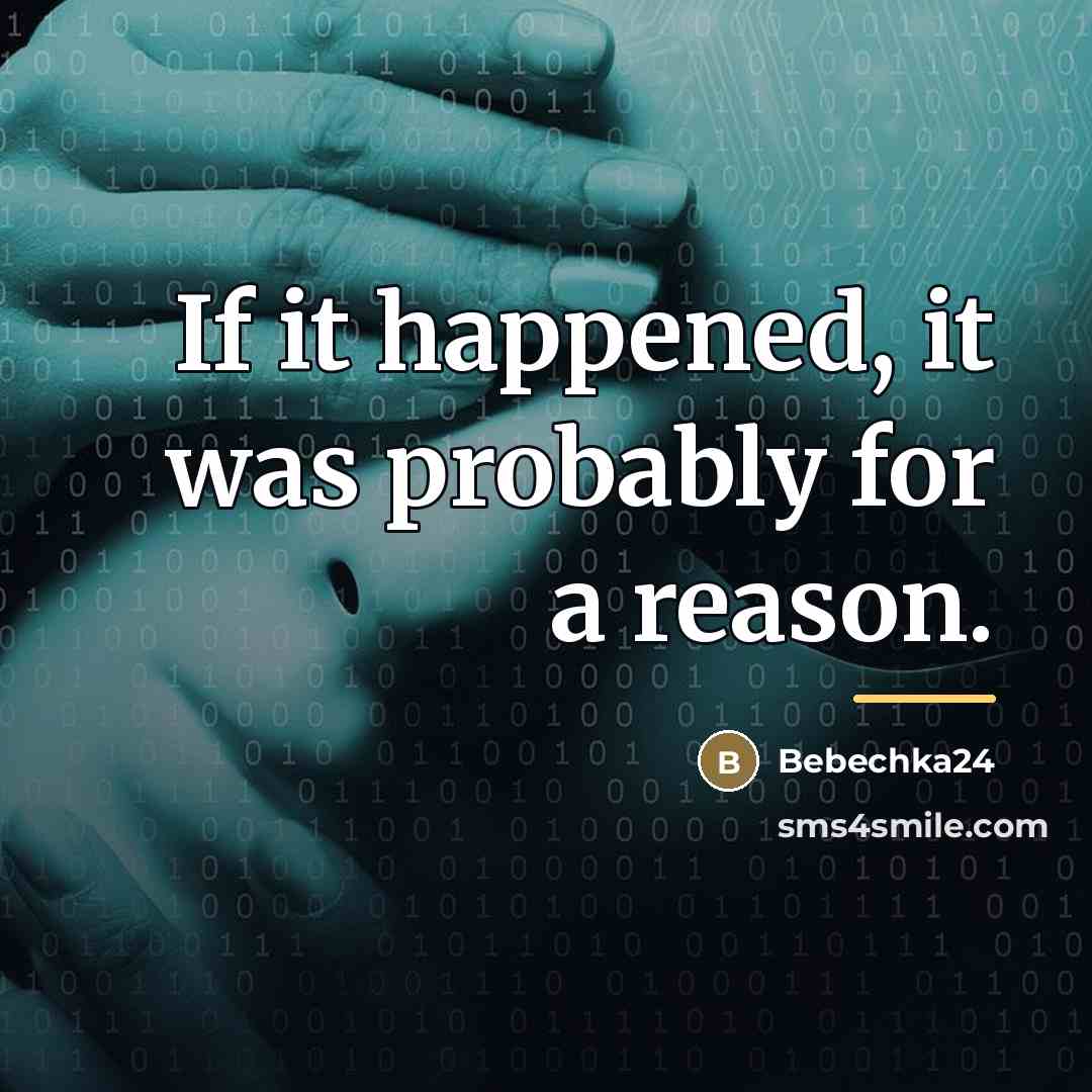 “If it happened, it was probably for a reason.…” quote by Bebechka24