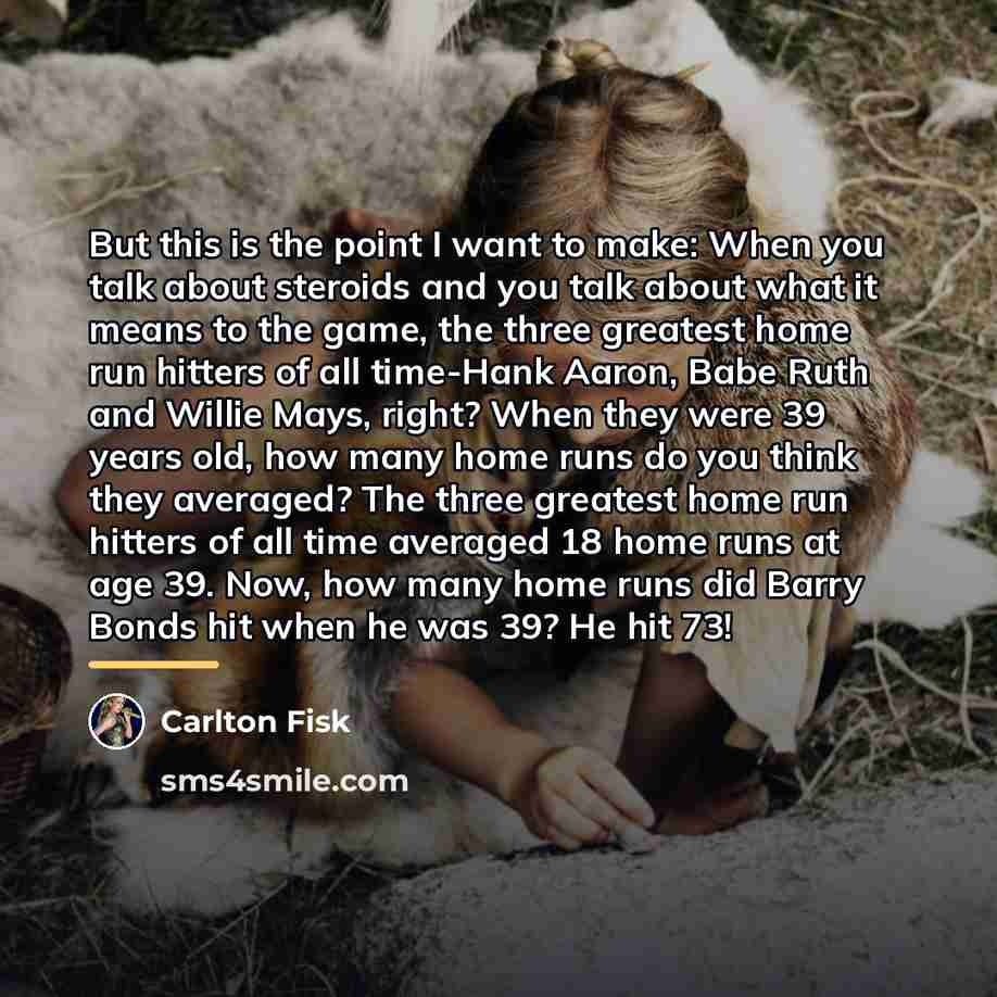 “But this is the point I want to make: When…” quote by Carlton Fisk