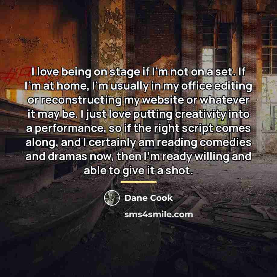 “I love being on stage if I'm not on a…” quote by Dane Cook