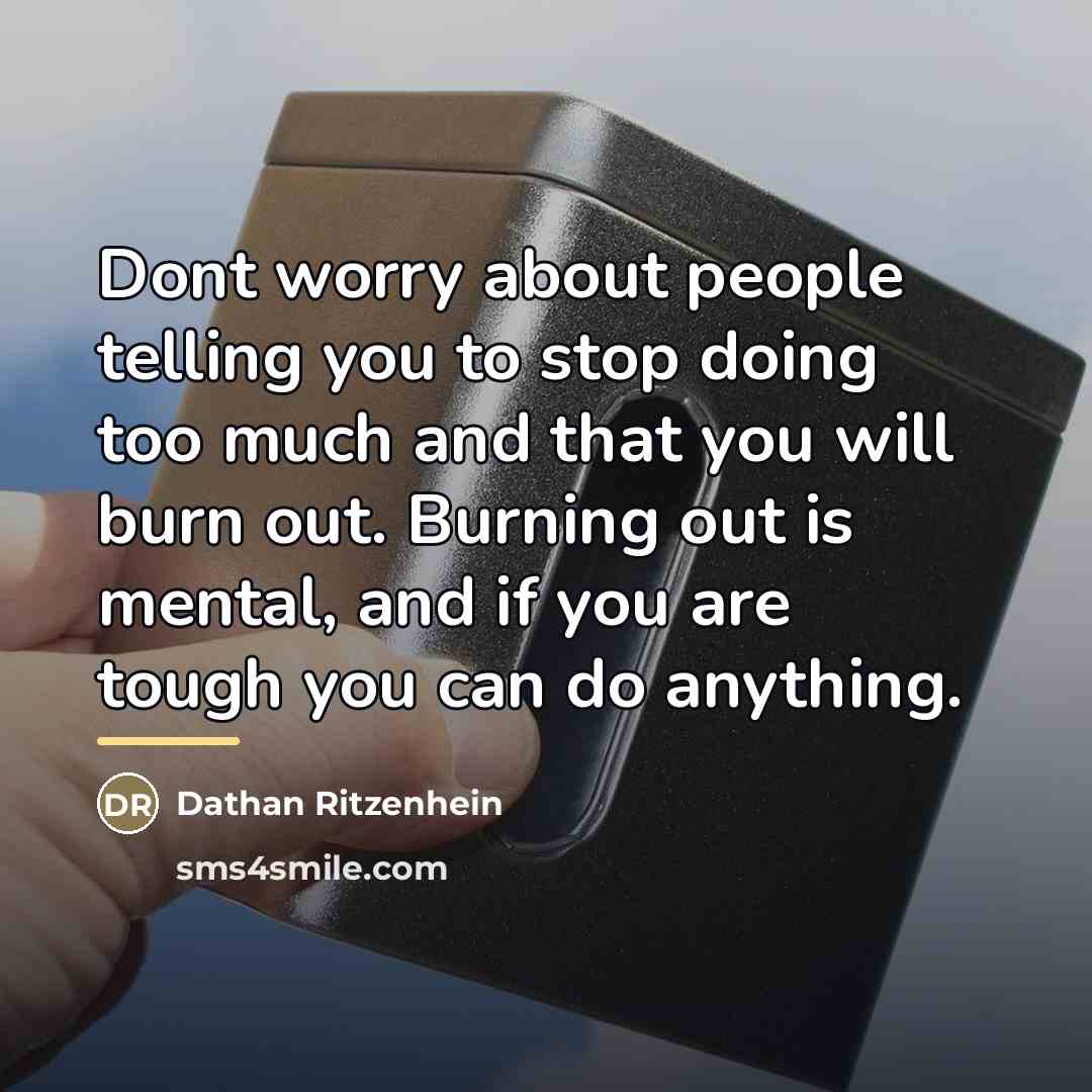 “Dont worry about people telling you to stop doing too…” quote by Dathan Ritzenhein