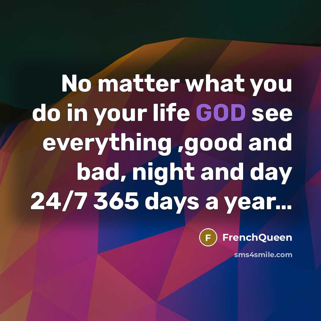“No matter what you do in your life GOD see…” quote by Frenchqueen