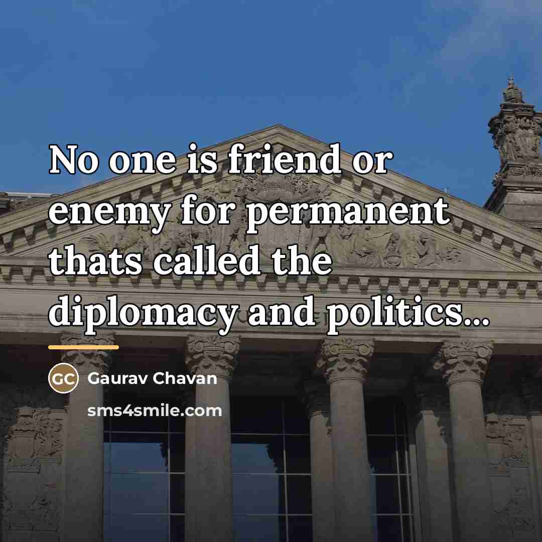 “No one is friend or enemy for permanent thats called…” quote by Gaurav Chavan