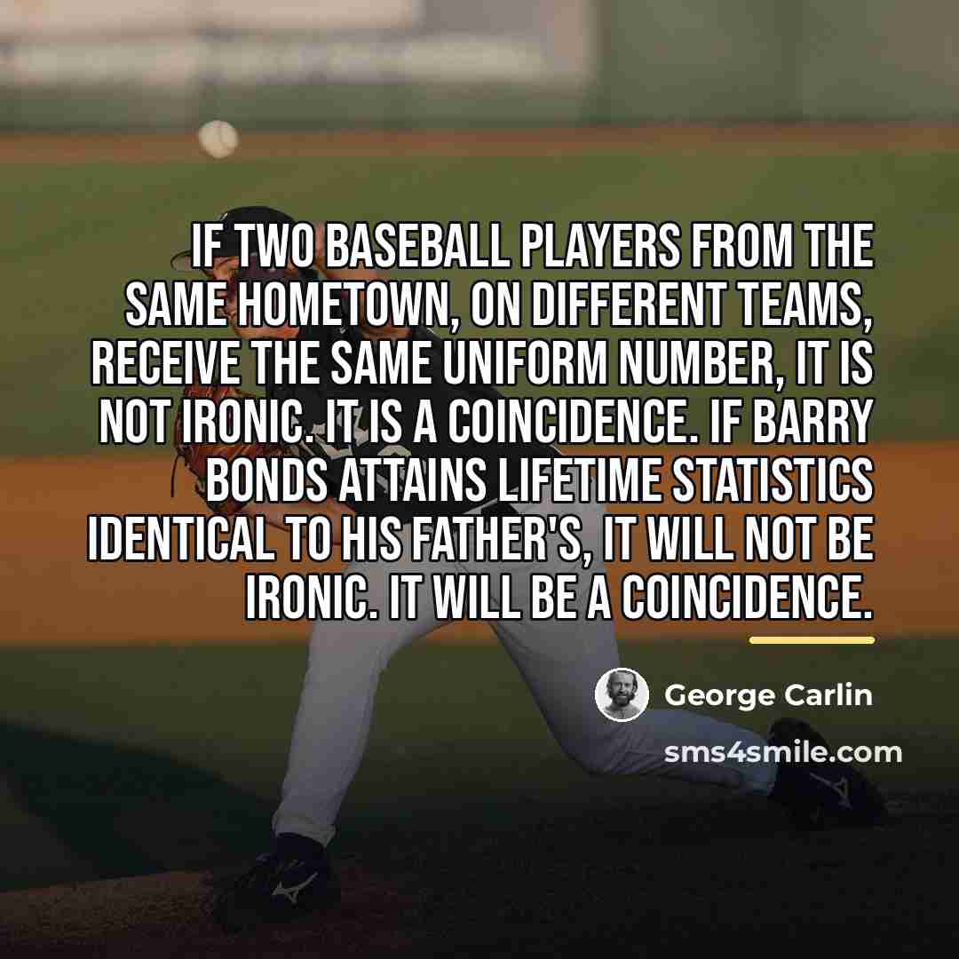“If two baseball players from the same hometown, on different…” quote by George Carlin