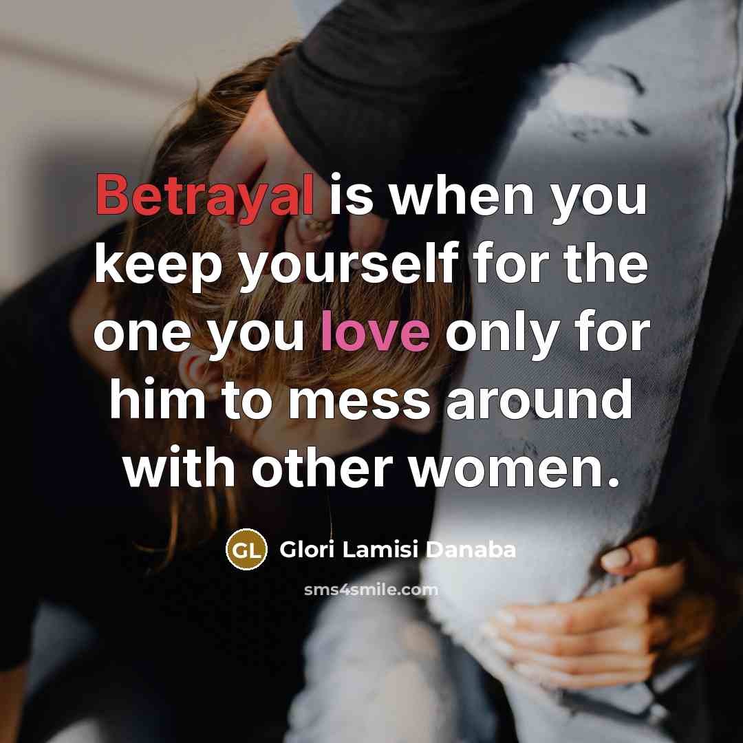 “Betrayal is when you keep yourself for the one you…” quote by Glori Lamisi Danaba